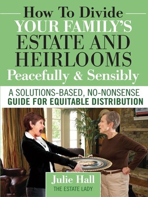 cover image of How to Divide Your Family's Estate and Heirlooms Peacefully & Sensibly